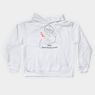 Mother When No One Else Around Kids Hoodie